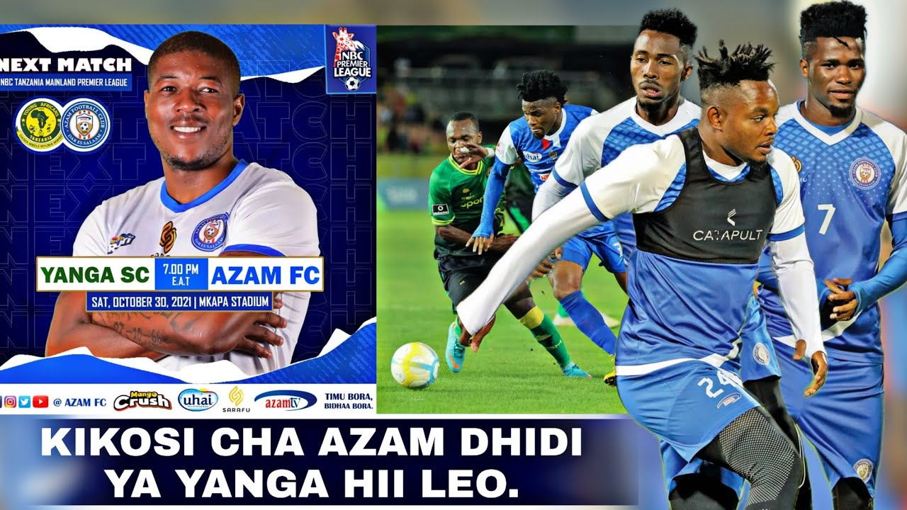 Kikosi Cha Azam Fc Kinachoanza Leo Dhidi Ya Yanga Mchezo Wa Ligi Kuu ...