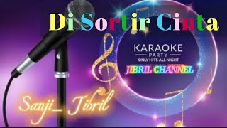 Karaoke DI SORTIR CINTA voc DADANG ANESA