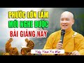 Giàu nhờ Phước, Hết Khổ nhờ Tu, Ai Tu cũng Đắc - Thầy Thích Trí Huệ (Rất Hay)