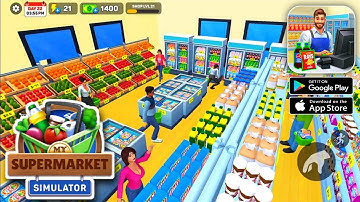 My Supermarket Simulator 3D Mobile Gameplay Walkthrough (Android, IOS)