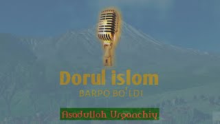 Nashida || Dorul Islom barpo boʻldi  || Asadulloh Urganchiy