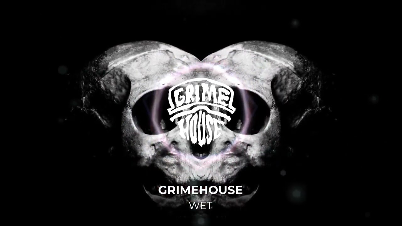 Watch Grimehouse - WET on YouTube Watch Grimehouse - WET on YouTube