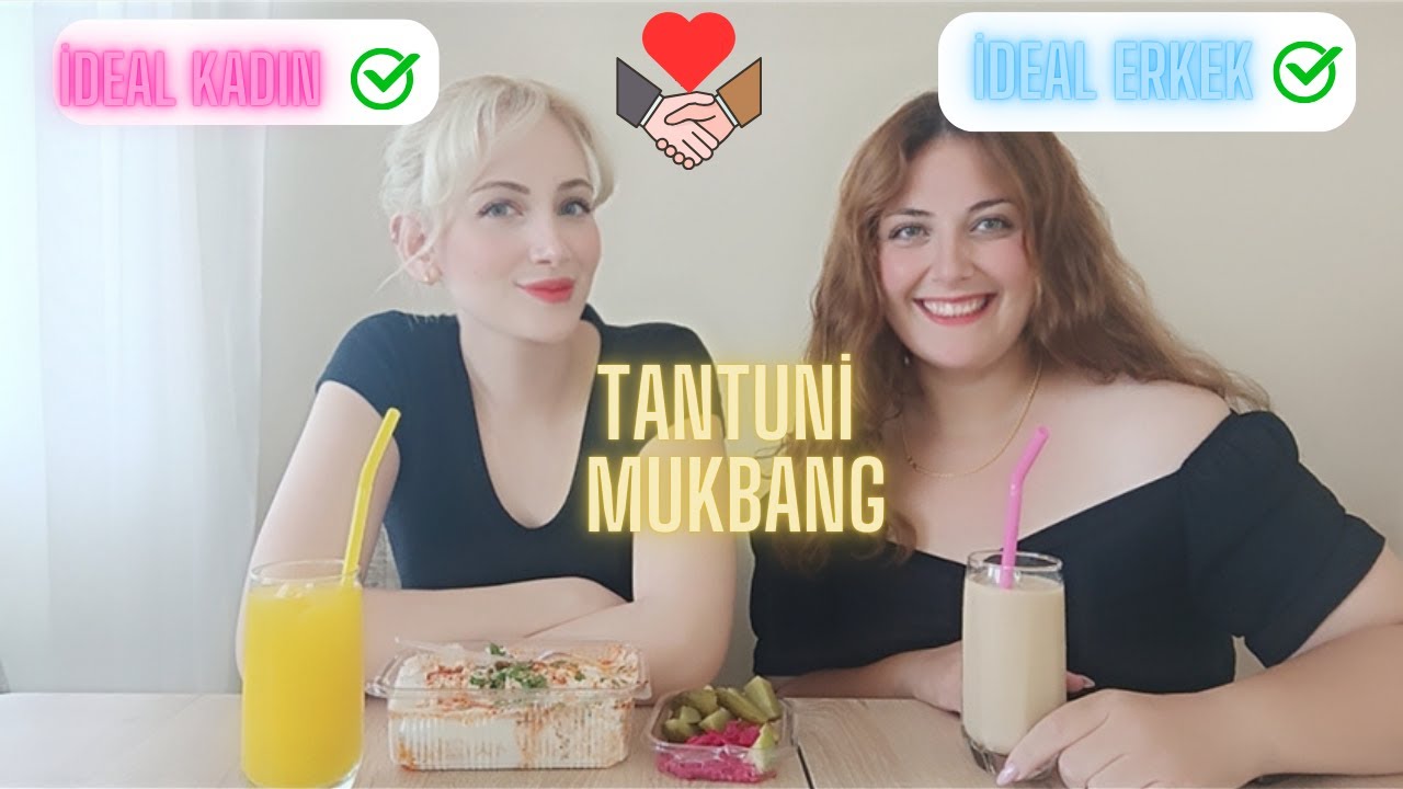 İDEAL İLİŞKİ NASIL OLMALI ? TANTUNİ MUKBANG