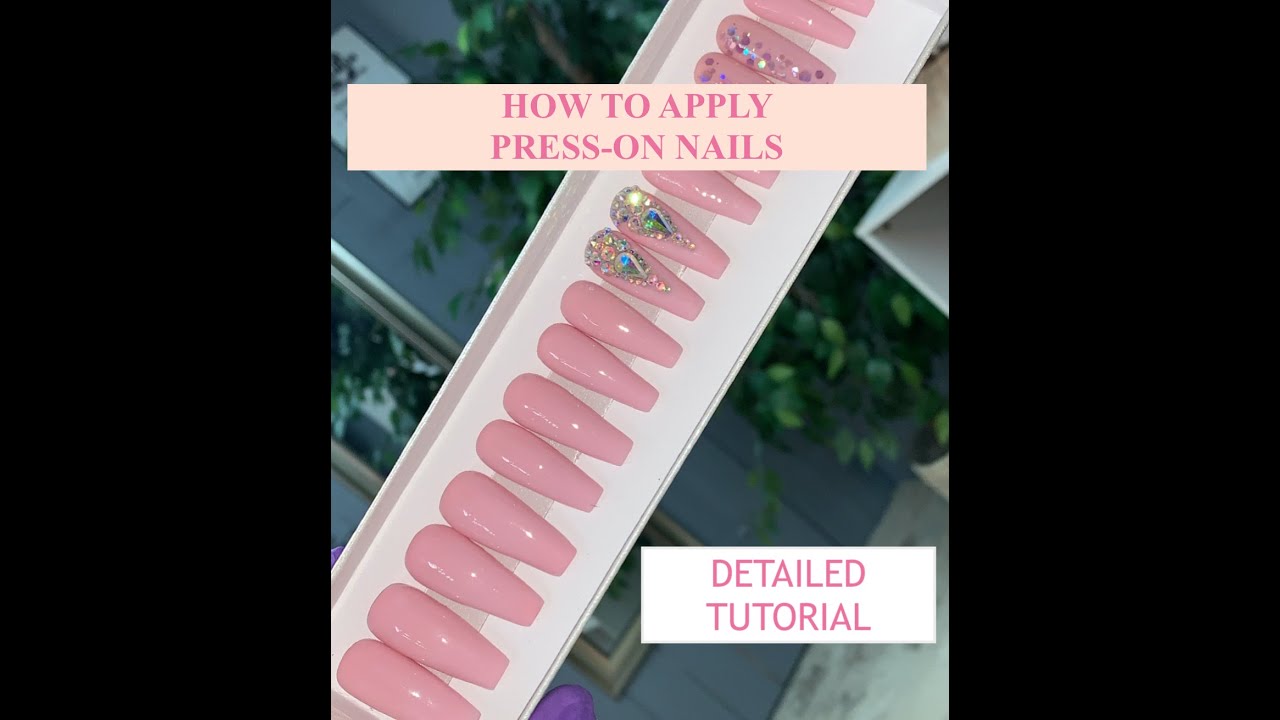 How To Apply Press On Nails (Very Detailed) YouTube
