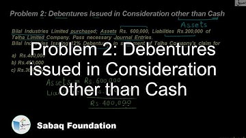 Problem 2: Debentures issued in Consideration other than Cash, Accounting Lecture | Sabaq.pk