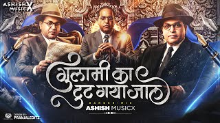 Gulami Ka Toot Gaya Jaal | 150 Mix | Ashish Musicx | Bhim Jayanti Special 2026