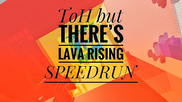ToH But There’s LAVA RISING Speedrun! || ROBLOX Obby
