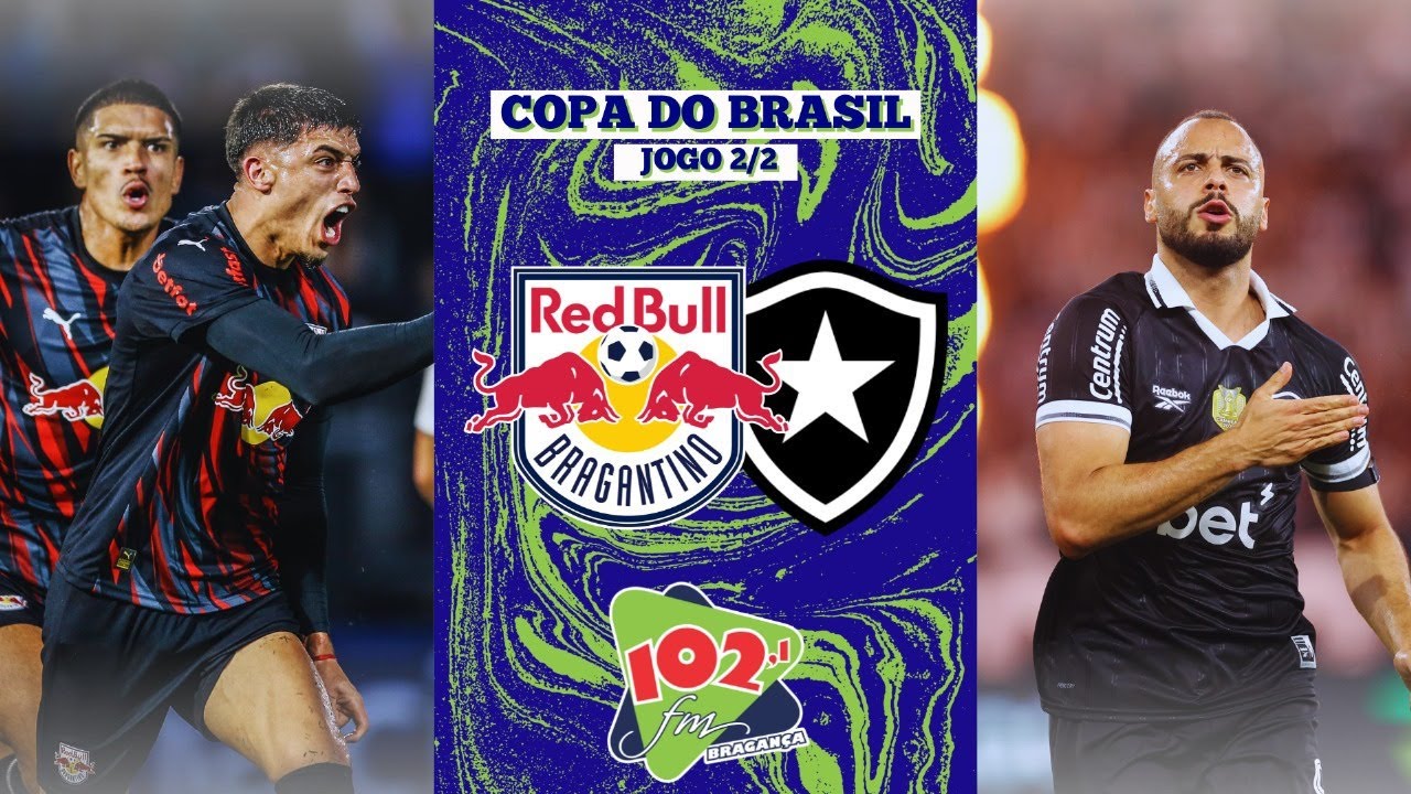 AO VIVO – RED BULL BRAGANTINO X BOTAFOGO-RJ | COPA DO BRASIL 2025 ...