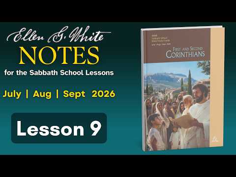 2026 Q3 Lesson 9 - Egw Notes - Love-Driven Ministry - Audio By Carla Morris