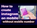 how to create new instagram account on mobile without mobile number veri...