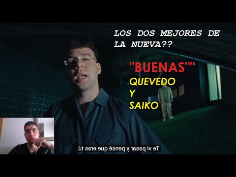 "BUENAS" QUEVEDO y SAIKO *REACCIÓN*