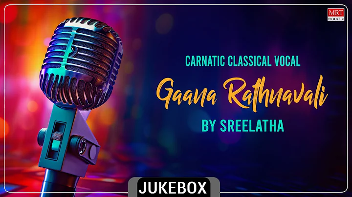 Carnatic Classical Vocal | Gaana Rathnavali | By S...