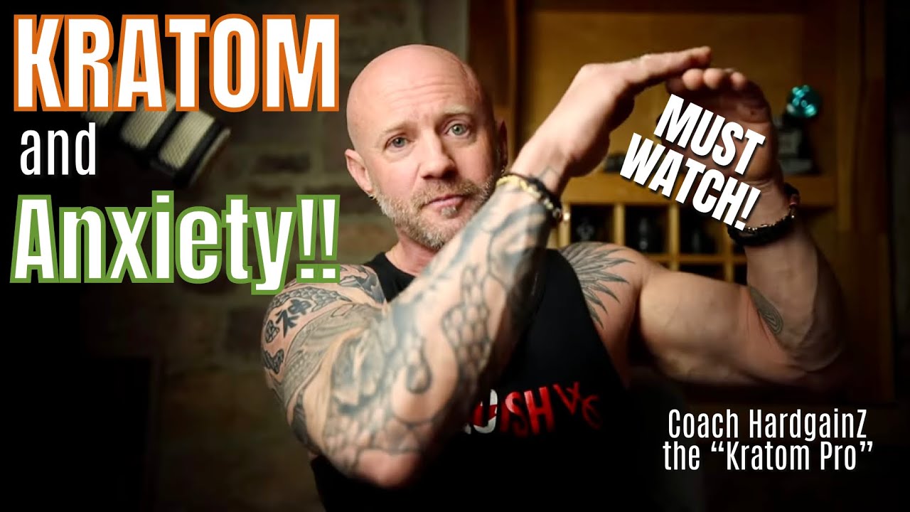 KRATOM & Anxiety - What YOU Should Know (Must Watch!)