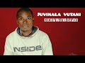 Juvinala Vutani Kuchimwa Kwa Bamboo Official Audio