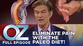 Dr. Oz | S6 | Ep 2 | How to Eliminate Pain with the Paleo Diet | Full Episode