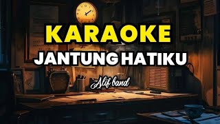 Download lagu Alif Band - Jantung Hatiku (Karoke Version)