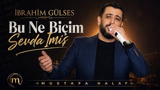 İbrahim Gülses Bu Ne Biçim Sevda Imiş