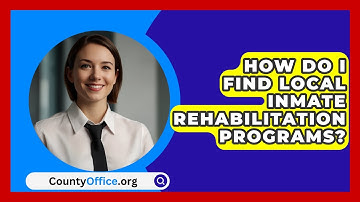 How Do I Find Local Inmate Rehabilitation Programs? - CountyOffice.org