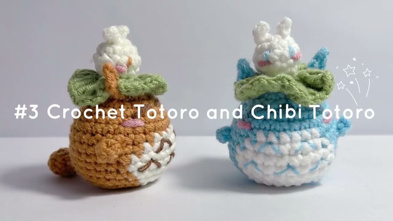 #3 Crochet Totoro and Chibi Totoro | Móc len Totoro ú và Chibi Totoro (*´ω｀*)♡