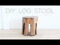 DIY Log Stool DIY Log Stool