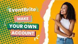 How to Create an Eventbrite Account & Set up your Eventbrite Account