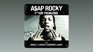 A$AP Rocky - F**kin' Problems (feat. Drake, 2 Chainz & Kendrick Lamar) (Audio)