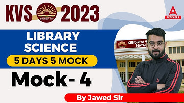KVS 2023 | KVS TGT Library Science Preparation | 5 Days 5 Mock | Mock 4 | By Jawed Sir