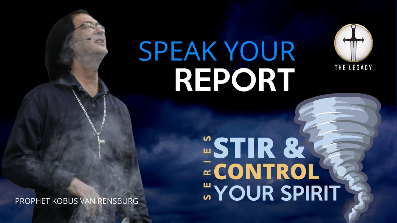 Speak Your Report | Prophet Kobus van Rensburg - thejesusculture