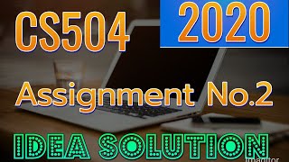 CS504 Assignment No.2 Solution 2020|Solution Giving| Subscribe.