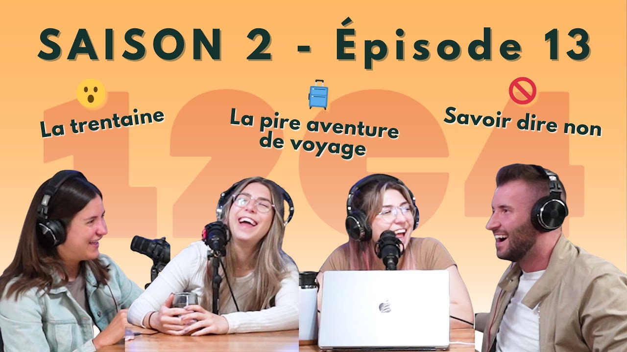 12C4 Podcast - S2EP13 - La trentaine, la pire aventure de voyage et ...
