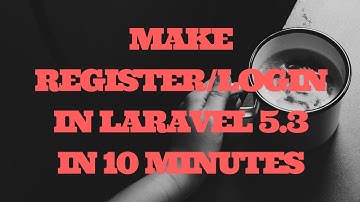 Laravel 5.3 login Registration in 10 minutes (tutorial for beginners)