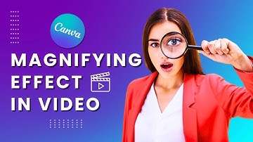 How to Create Magnifying Effect in Video on Canva | Canva Tutorial For Beginners