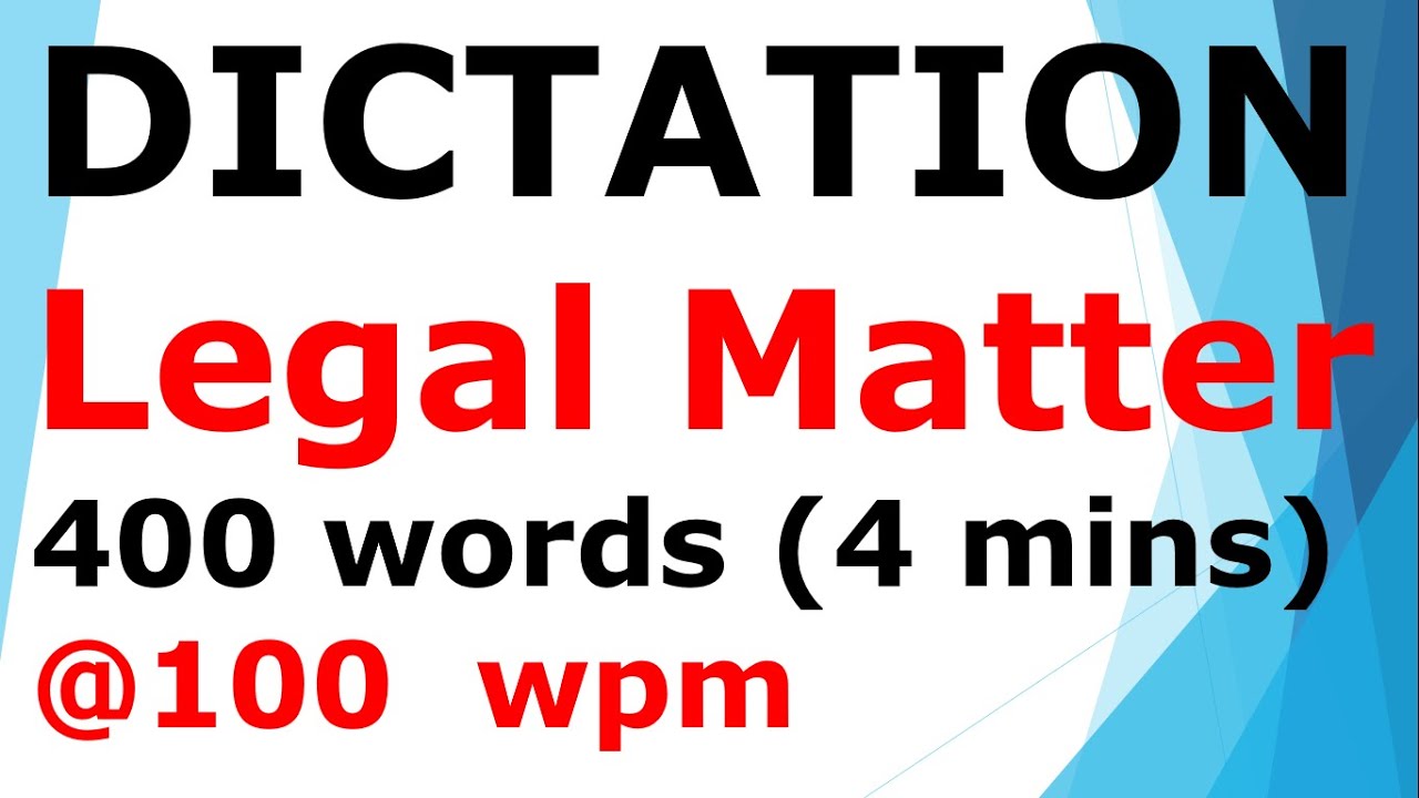 #shorthanddictation of a legal matter @ 100 wpm