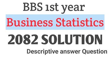 Bbs 1st year business statistics// 2082 solution part B// Descriptive answer question