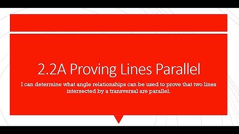 2.2A Proving Lines Parallel