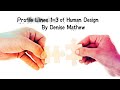 Profile Lines 1, 2, and 3 in Human Design By Denise Mathew