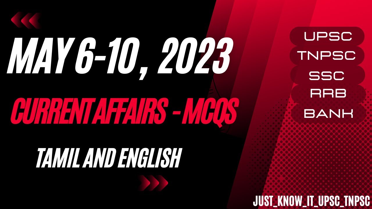 May 06 to May 10 2023| Daily Current Affairs | TNPSC | TNUSRB | SSC ...