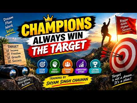 CHAMPIONS ALWAYS WIN THE TARGET ? - By Mr. Shyam Singh Chauhan Ji