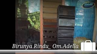 Birunya Rindu | Om Adella