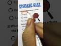 Disease Quiz
