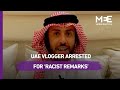 Uae vlogger arrested for racist remarks against indian bengali migrants