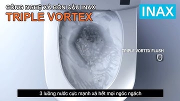 INAX Triple Vortex - Công nghệ xả xoáy siêu sạch của bồn cầu cao cấp - VUATHIETBI.COM