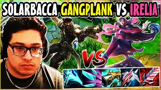 SOLARBACCA Gangplank Vs Irelia Top - EUW Grandmaster - Patch 14.9