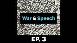 War & Speech E3: A Climate of Repression and Fear