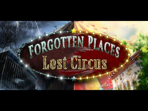 Forgotten Places Lost Circus.2022 full game .