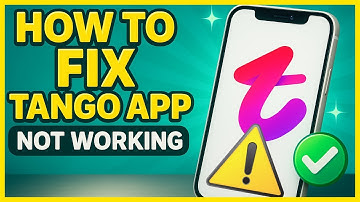 How To Fix Tango App Not Working Problem (2025)