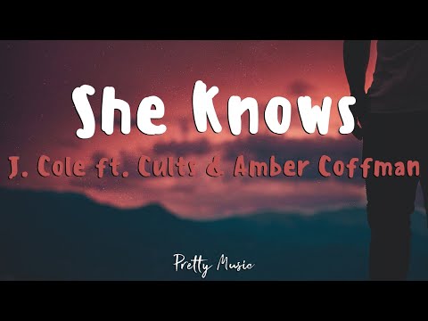 J. Cole ft. Cults & Amber Coffman - She Knows (Lyrics)