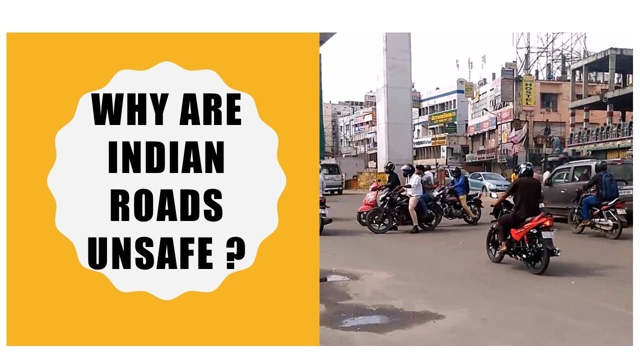 Why are Indian roads unsafe?