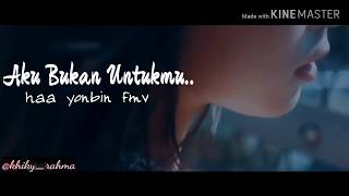 Aku bukan untukmu-ha yoonbin fmv