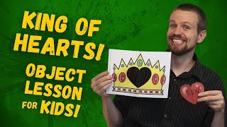 King of Hearts | Gospel Object Lesson for Kids